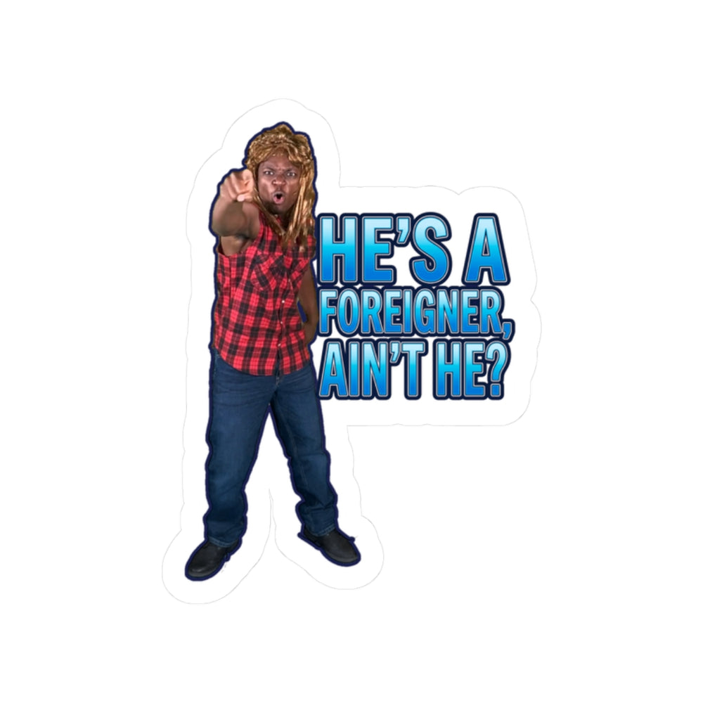 'He's a Foreigner, Ain't He?' Braden Trailer Park Alien Kiss-Cut Sticker