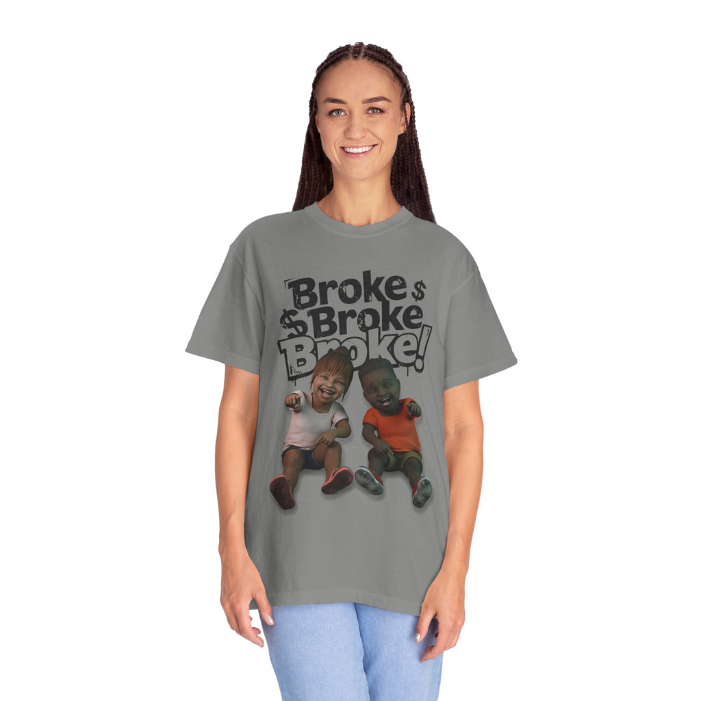 “Broke!” Tee