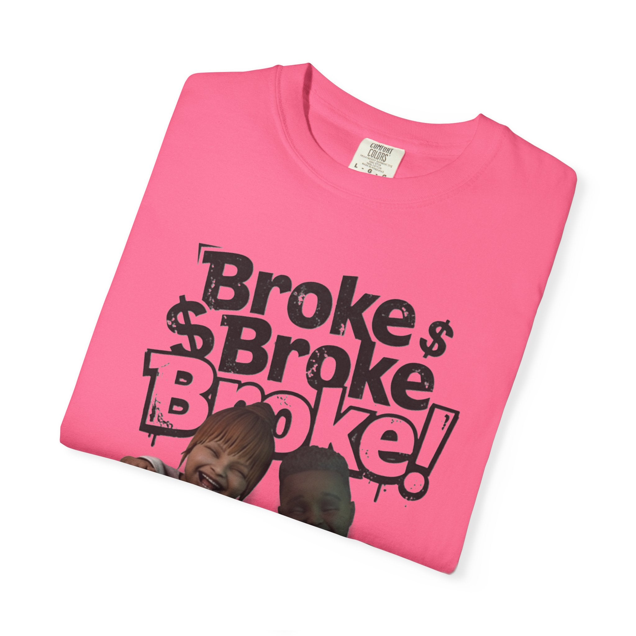 “Broke!” Tee