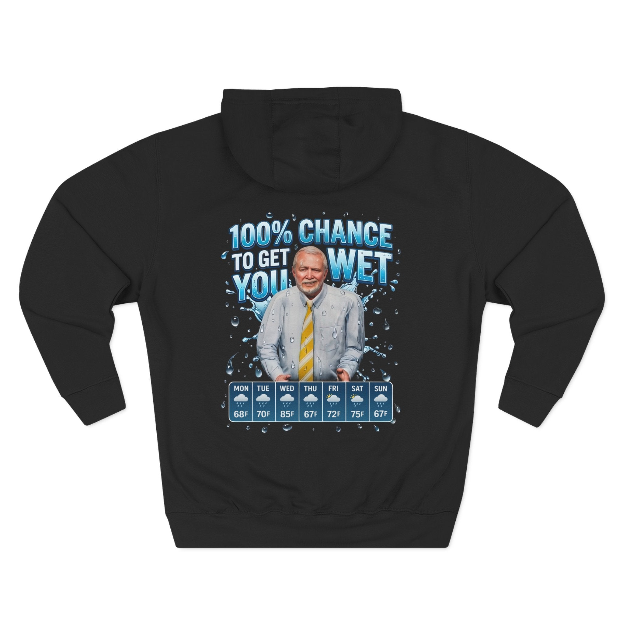 "100% Chance to Get You Wet" Channel 69 News Weather Hoodie