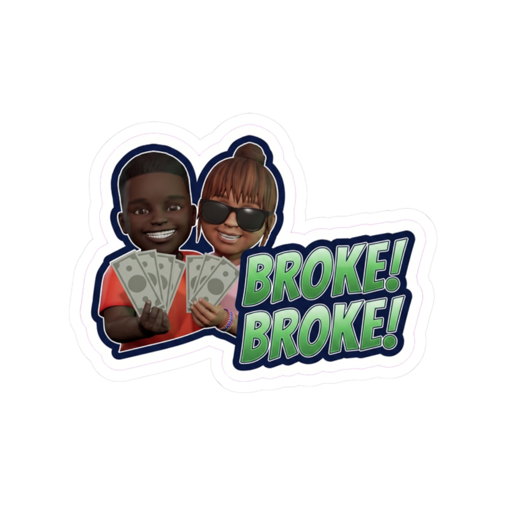 Kiesha & RonRon 'BROKE! BROKE!' Cash Kiss-Cut Sticker