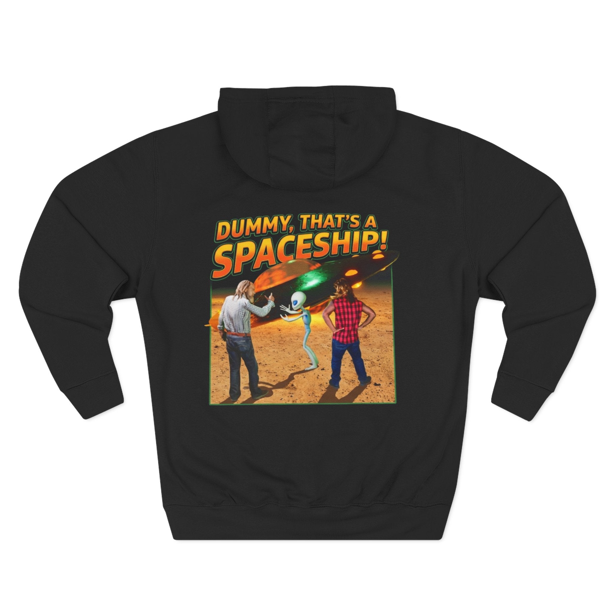 Alien Spaceship Hoodie — "Dummy, That's a Spaceship!" Graphic Pullover