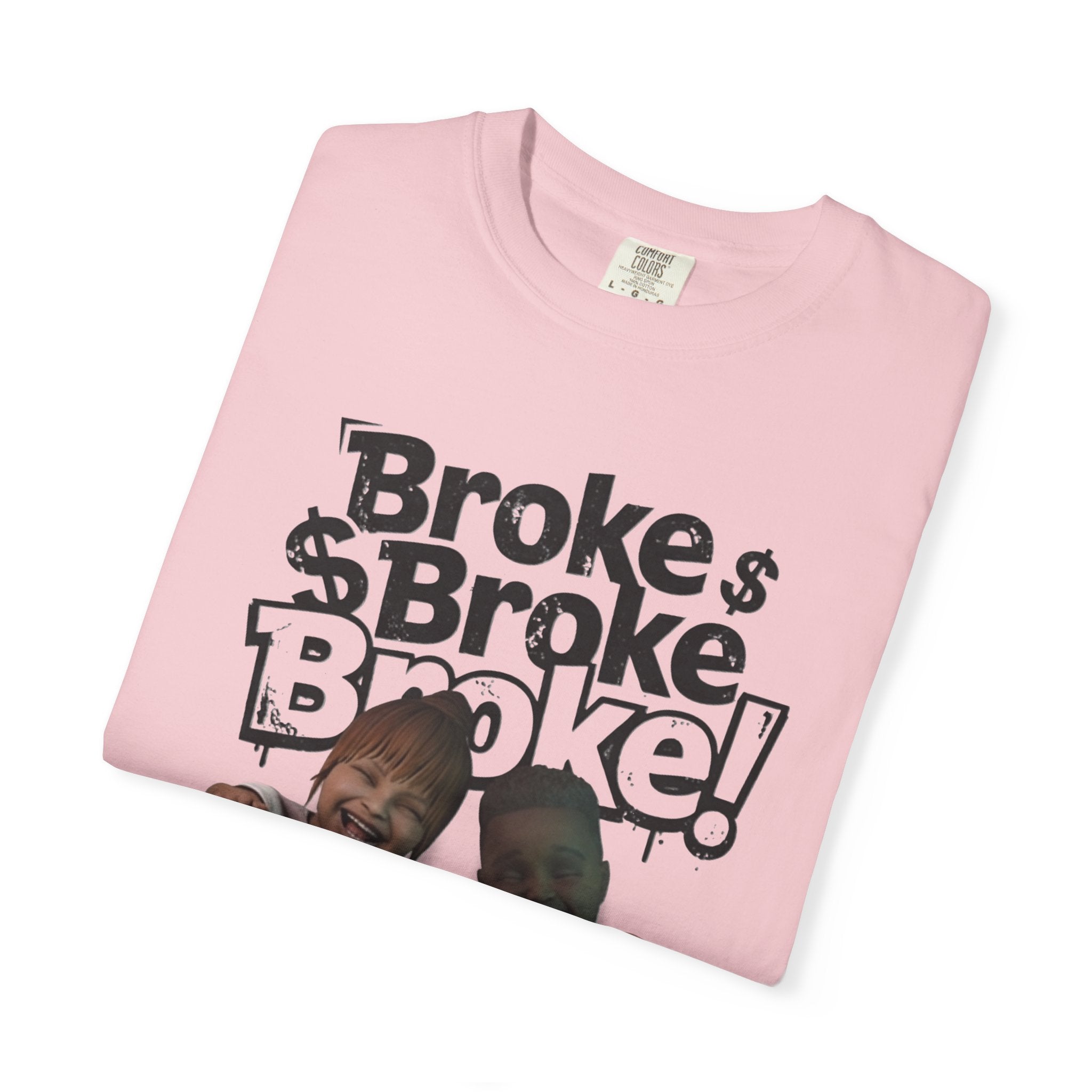 “Broke!” Tee