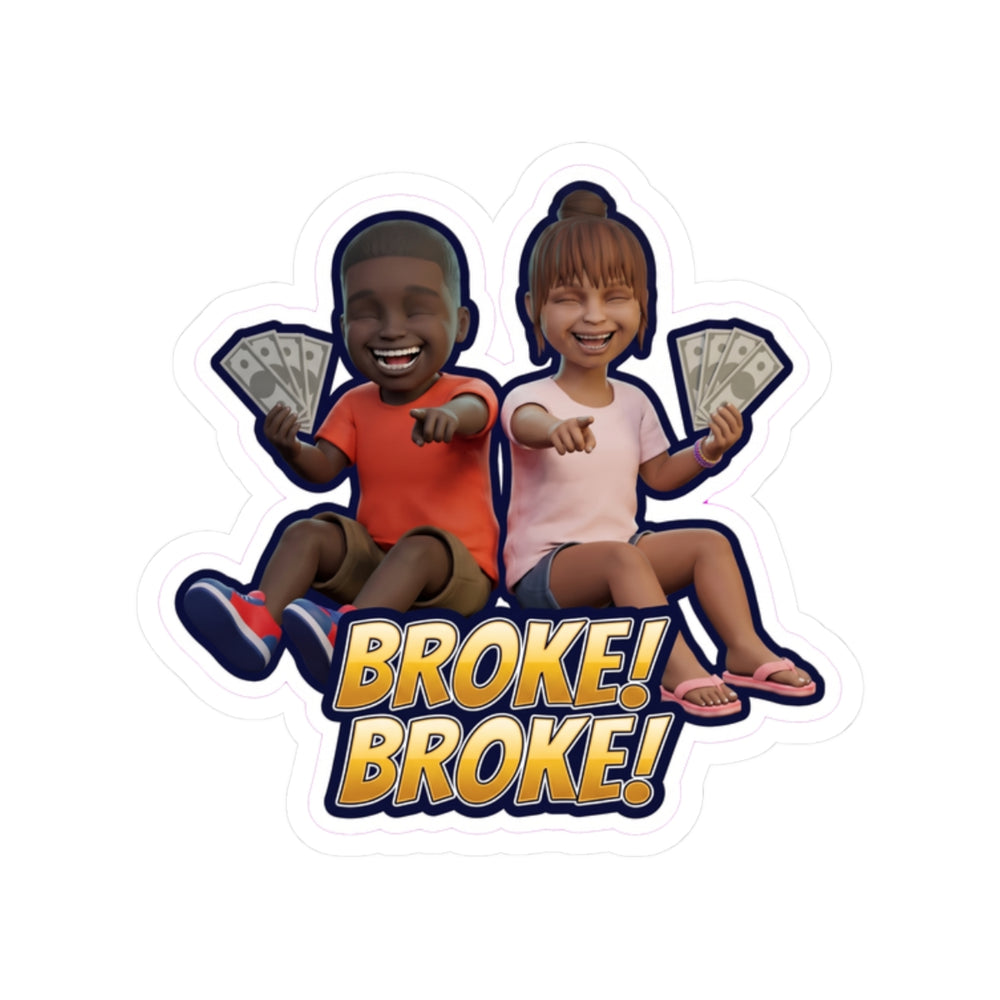 Kiesha & RonRon Laughing 'BROKE! BROKE!' Kiss-Cut Sticker