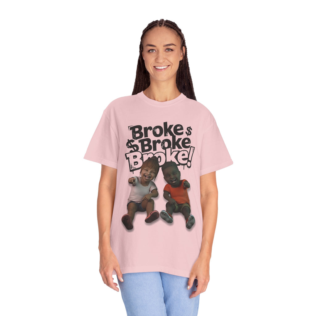 “Broke!” Tee