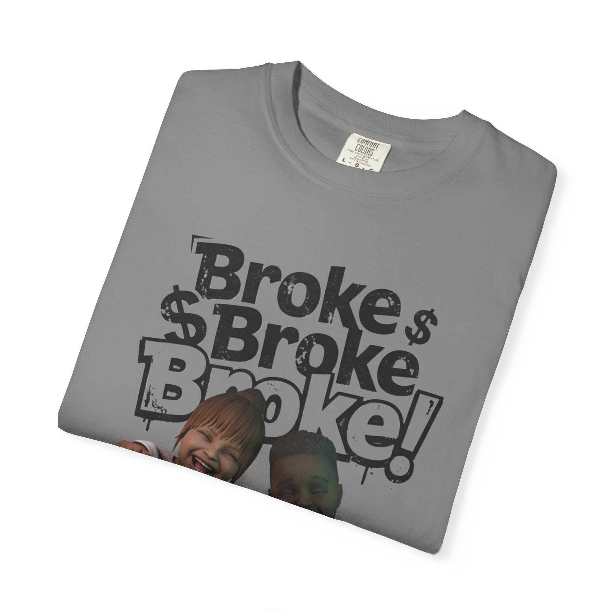 “Broke!” Tee