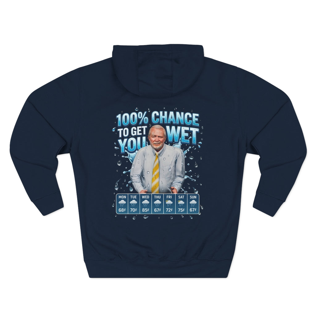 "100% Chance to Get You Wet" Channel 69 News Weather Hoodie