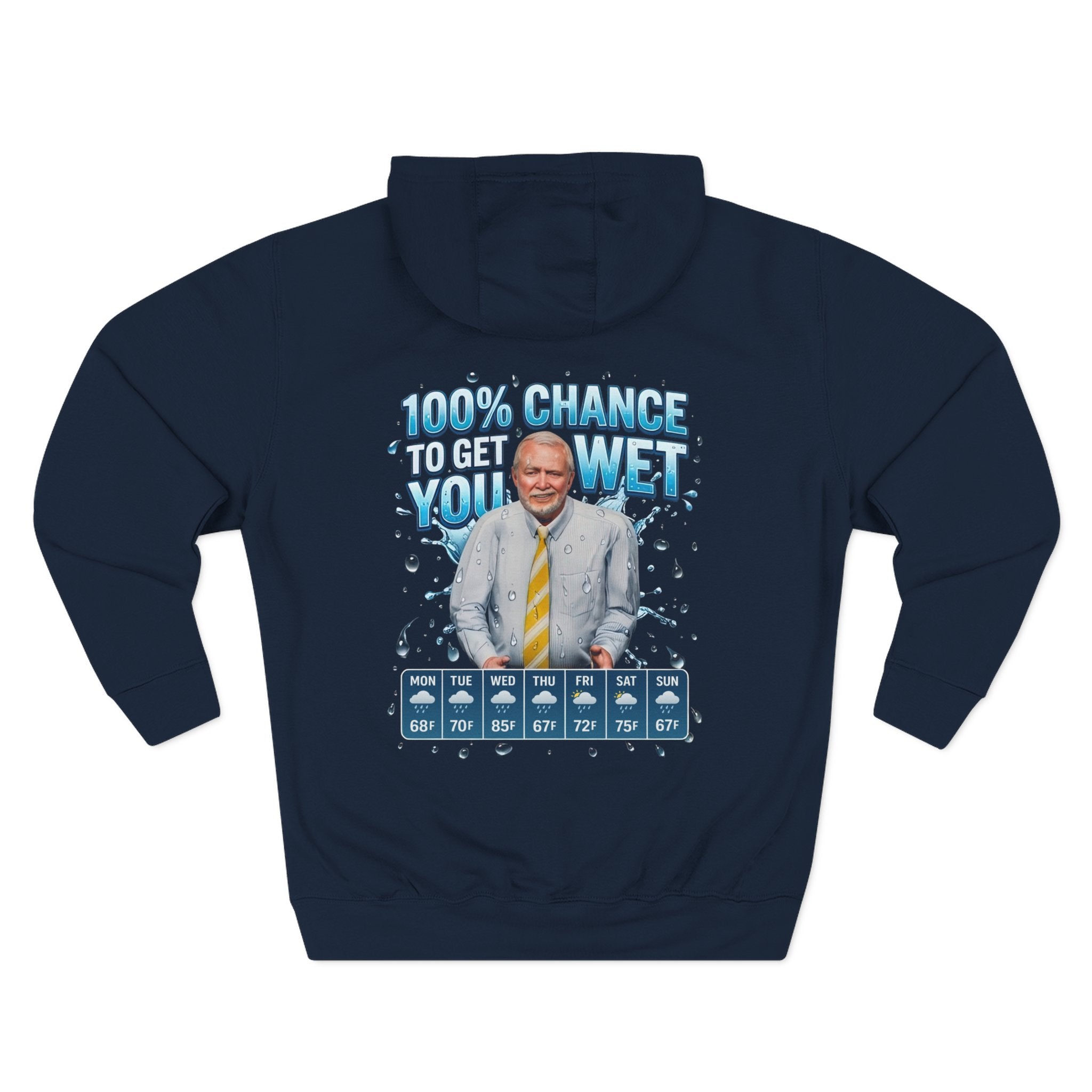 "100% Chance to Get You Wet" Channel 69 News Weather Hoodie