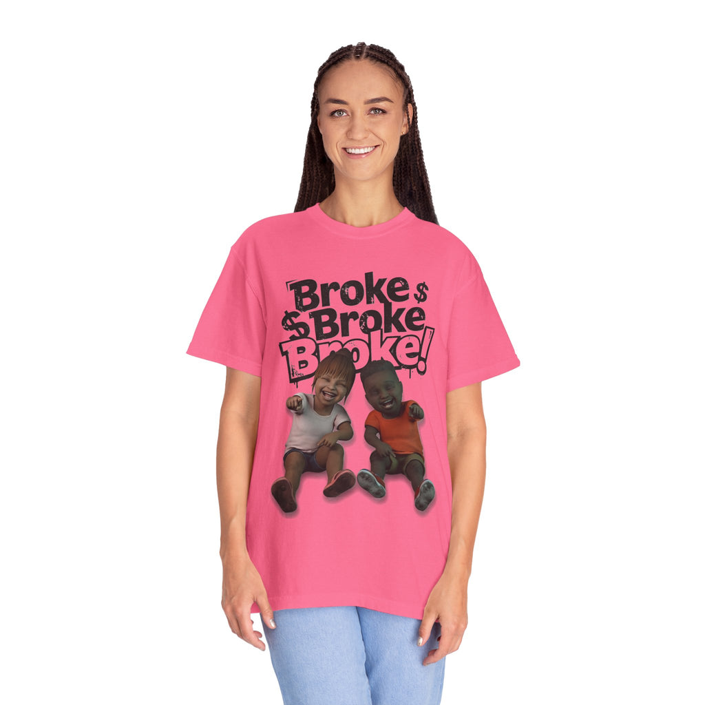 “Broke!” Tee